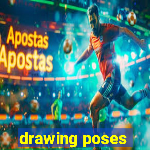 drawing poses